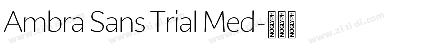 Ambra Sans Trial Med字体转换 Ambra Sans Trial Med字体转换